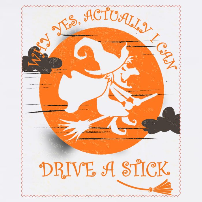 Why Yes Actually I Can Drive A Stick Halloween Witch Costume Cool Gift Garment-Dyed Sweatshirt