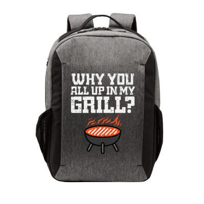 Why You All Up In My Grill Funny Bbq Barbecue Vector Backpack