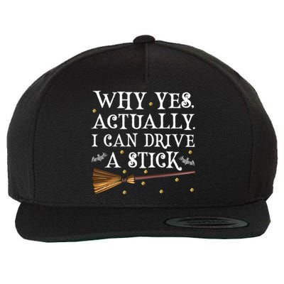 Why Yes Actually I Can Drive A Stick Shirt Halloween Witch Design Wool Snapback Cap