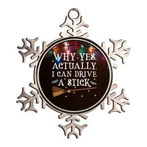 Why Yes Actually I Can Drive A Stick Shirt Halloween Witch Design Metallic Star Ornament