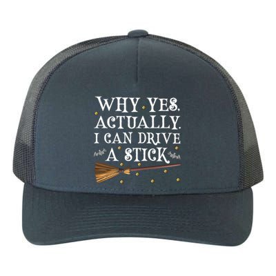 Why Yes Actually I Can Drive A Stick Shirt Halloween Witch Design Yupoong Adult 5-Panel Trucker Hat