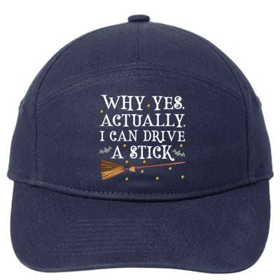 Why Yes Actually I Can Drive A Stick Shirt Halloween Witch Design 7-Panel Snapback Hat