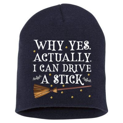 Why Yes Actually I Can Drive A Stick Shirt Halloween Witch Design Short Acrylic Beanie