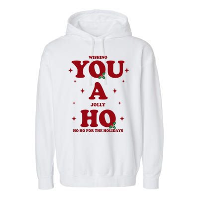 Wishing You A Jolly Ho Ho Ho For The Holidays Garment-Dyed Fleece Hoodie