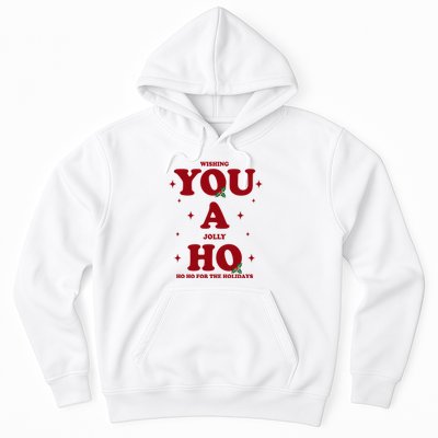 Wishing You A Jolly Ho Ho Ho For The Holidays Hoodie