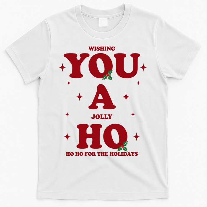 Wishing You A Jolly Ho Ho Ho For The Holidays T-Shirt