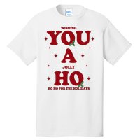 Wishing You A Jolly Ho Ho Ho For The Holidays Tall T-Shirt