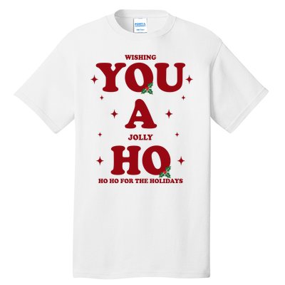 Wishing You A Jolly Ho Ho Ho For The Holidays Tall T-Shirt