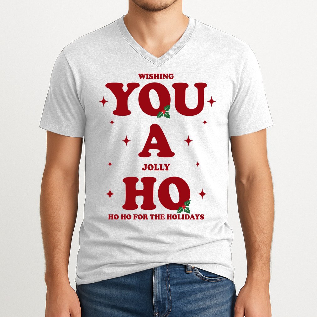 Wishing You A Jolly Ho Ho Ho For The Holidays V-Neck T-Shirt