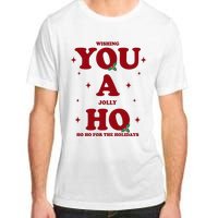 Wishing You A Jolly Ho Ho Ho For The Holidays Adult ChromaSoft Performance T-Shirt