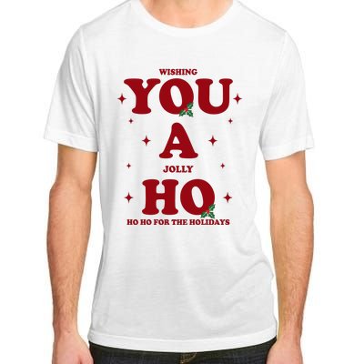 Wishing You A Jolly Ho Ho Ho For The Holidays Adult ChromaSoft Performance T-Shirt