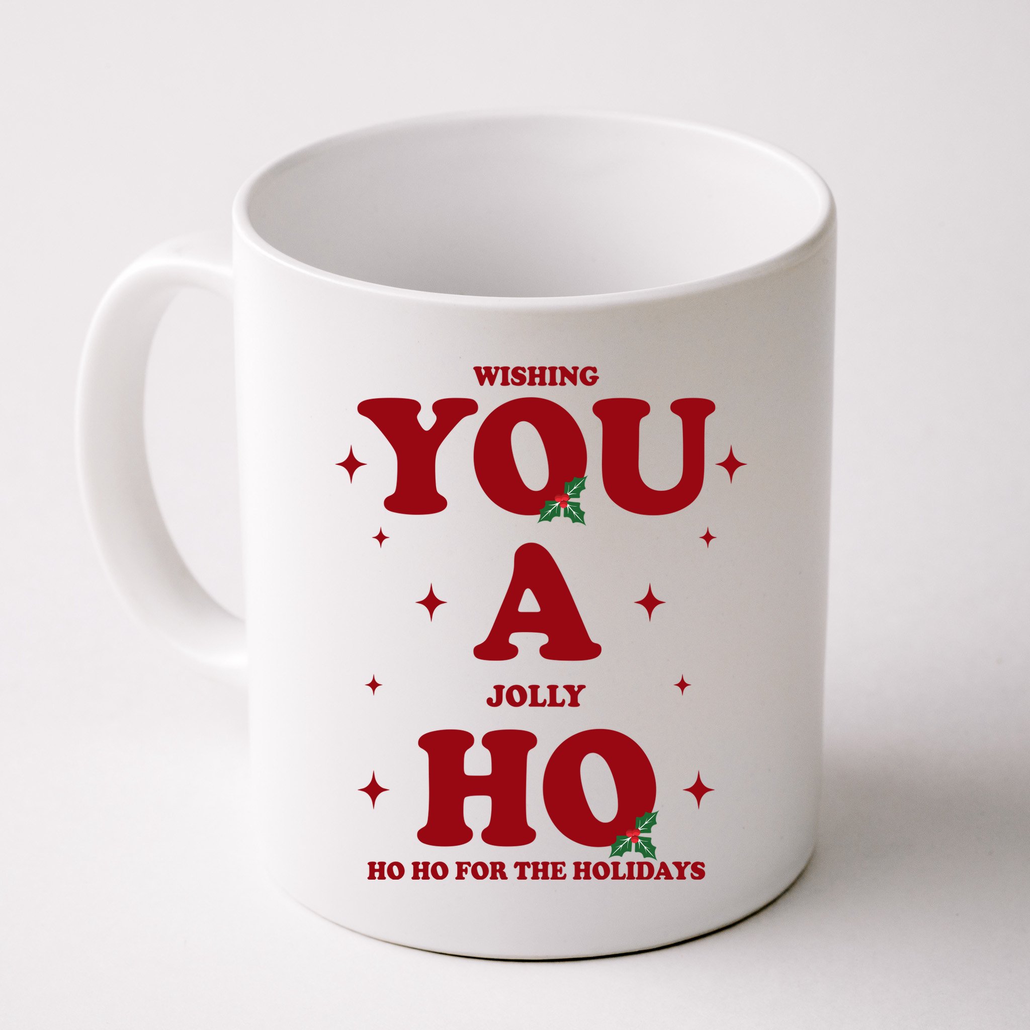 Wishing You A Jolly Ho Ho Ho For The Holidays Mug