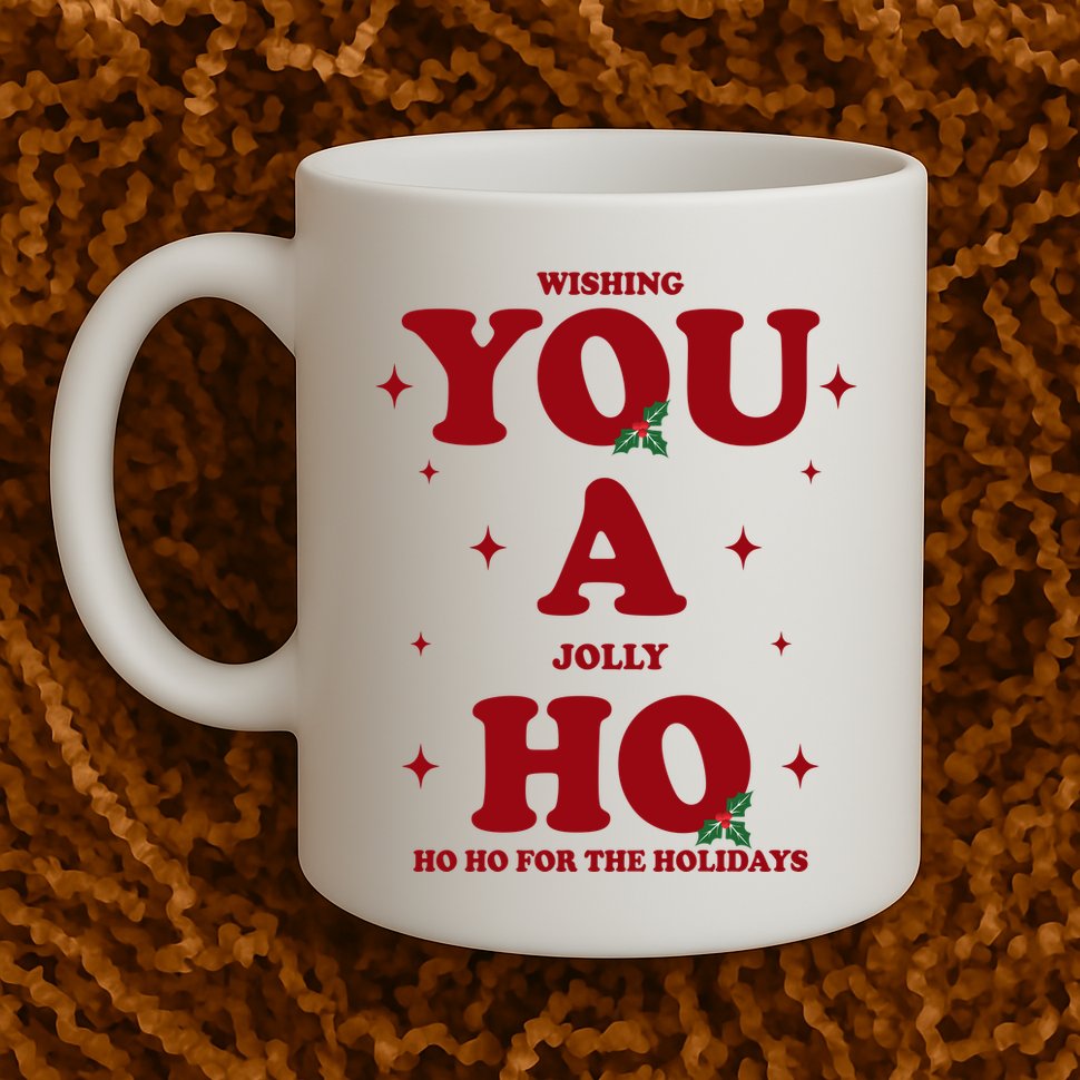 Wishing You A Jolly Ho Ho Ho For The Holidays Mug