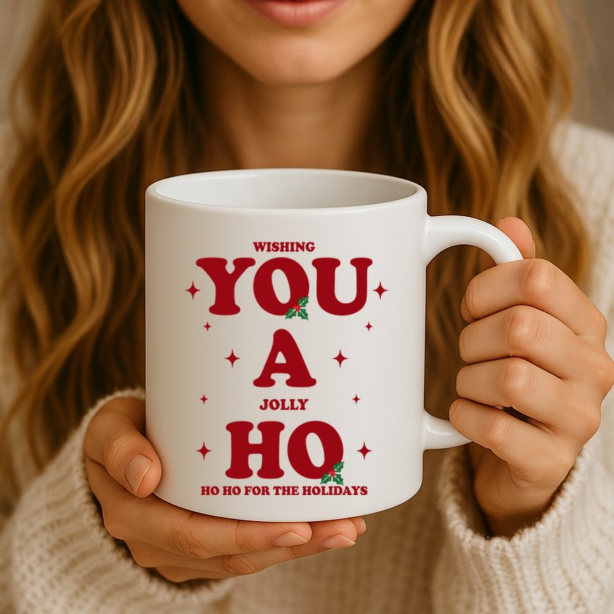 Wishing You A Jolly Ho Ho Ho For The Holidays Mug