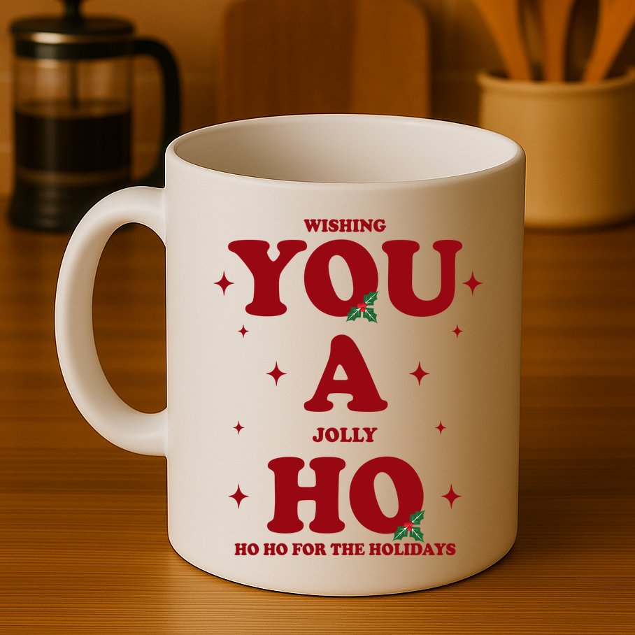 Wishing You A Jolly Ho Ho Ho For The Holidays Mug