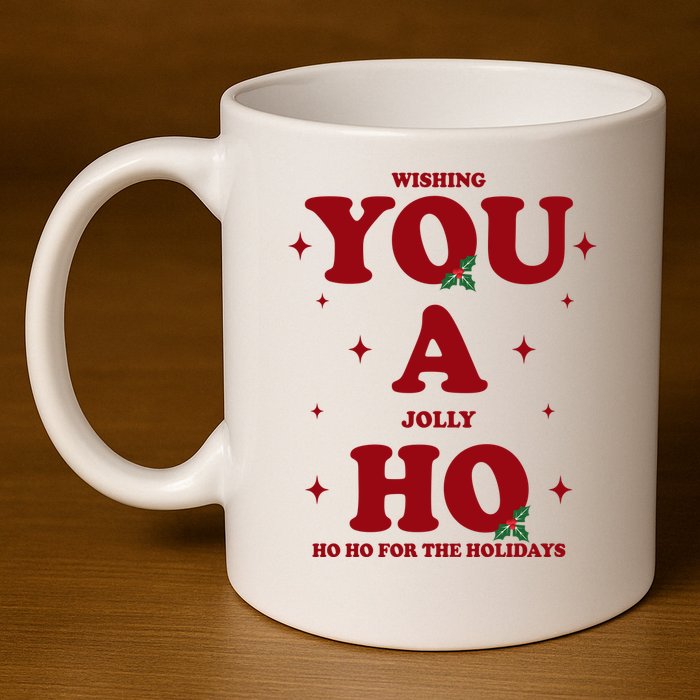 Wishing You A Jolly Ho Ho Ho For The Holidays 11oz C Handle Ceramic Mug