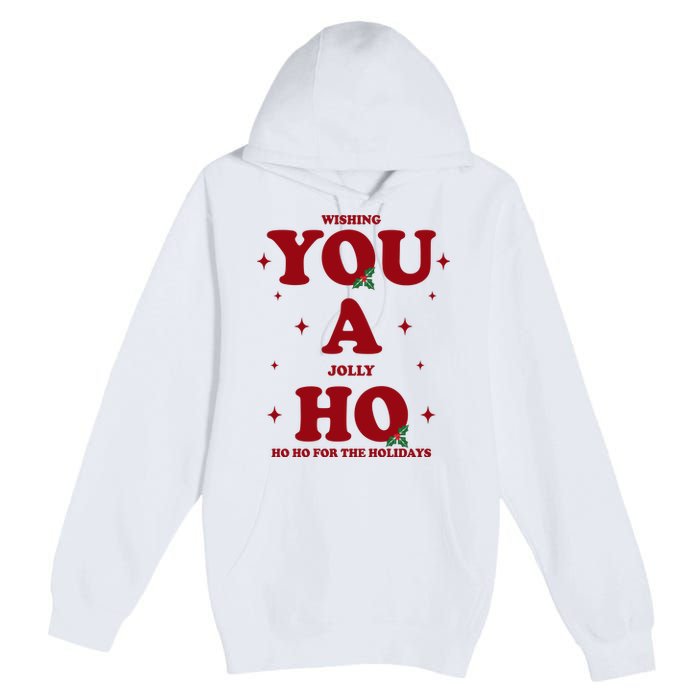 Wishing You A Jolly Ho Ho Ho For The Holidays Premium Pullover Hoodie