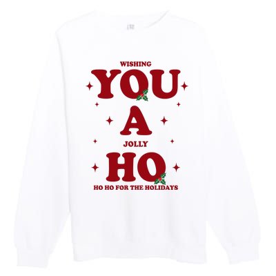 Wishing You A Jolly Ho Ho Ho For The Holidays Premium Crewneck Sweatshirt