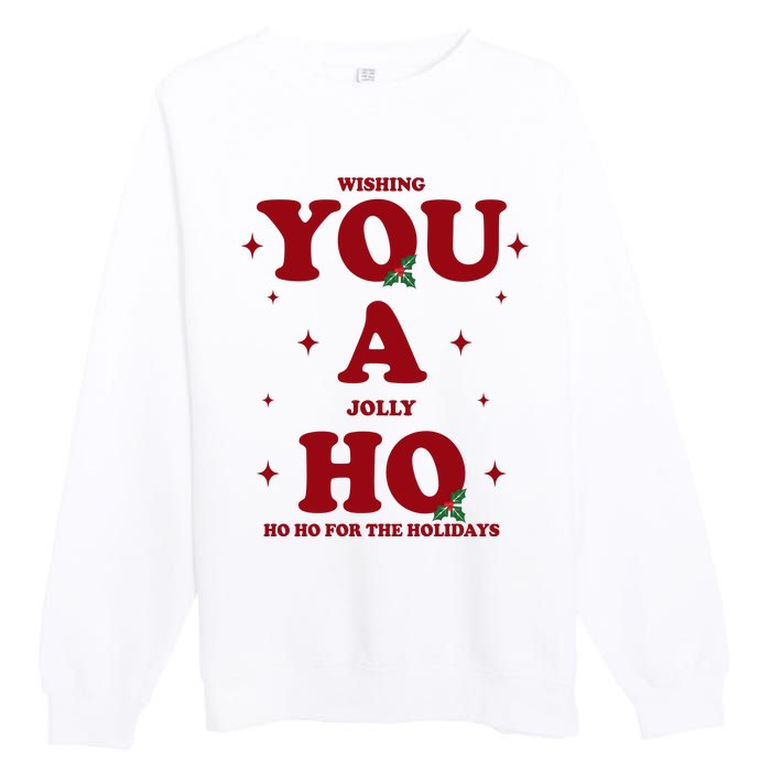 Wishing You A Jolly Ho Ho Ho For The Holidays Premium Crewneck Sweatshirt