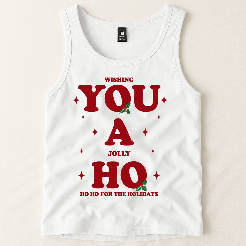 Wishing You A Jolly Ho Ho Ho For The Holidays Tank Top