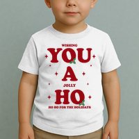 Wishing You A Jolly Ho Ho Ho For The Holidays Toddler T-Shirt
