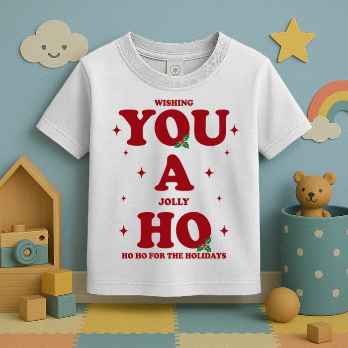 Wishing You A Jolly Ho Ho Ho For The Holidays Toddler T-Shirt