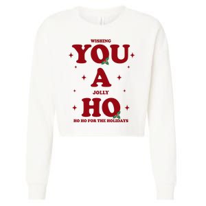 Wishing You A Jolly Ho Ho Ho For The Holidays Cropped Pullover Crew