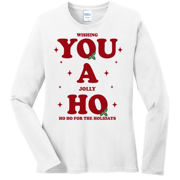 Wishing You A Jolly Ho Ho Ho For The Holidays Ladies Long Sleeve Shirt