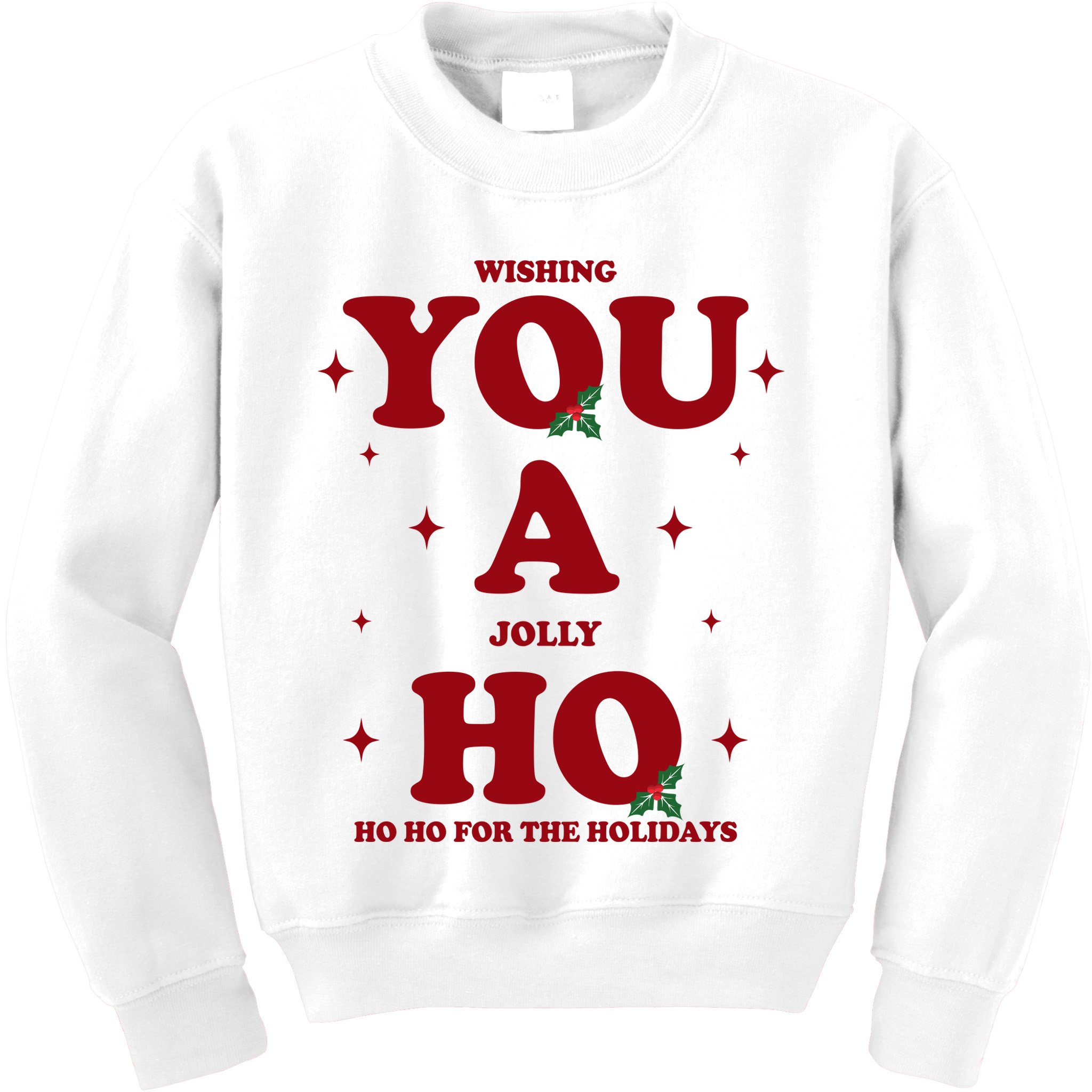 Wishing You A Jolly Ho Ho Ho For The Holidays Kids Sweatshirt