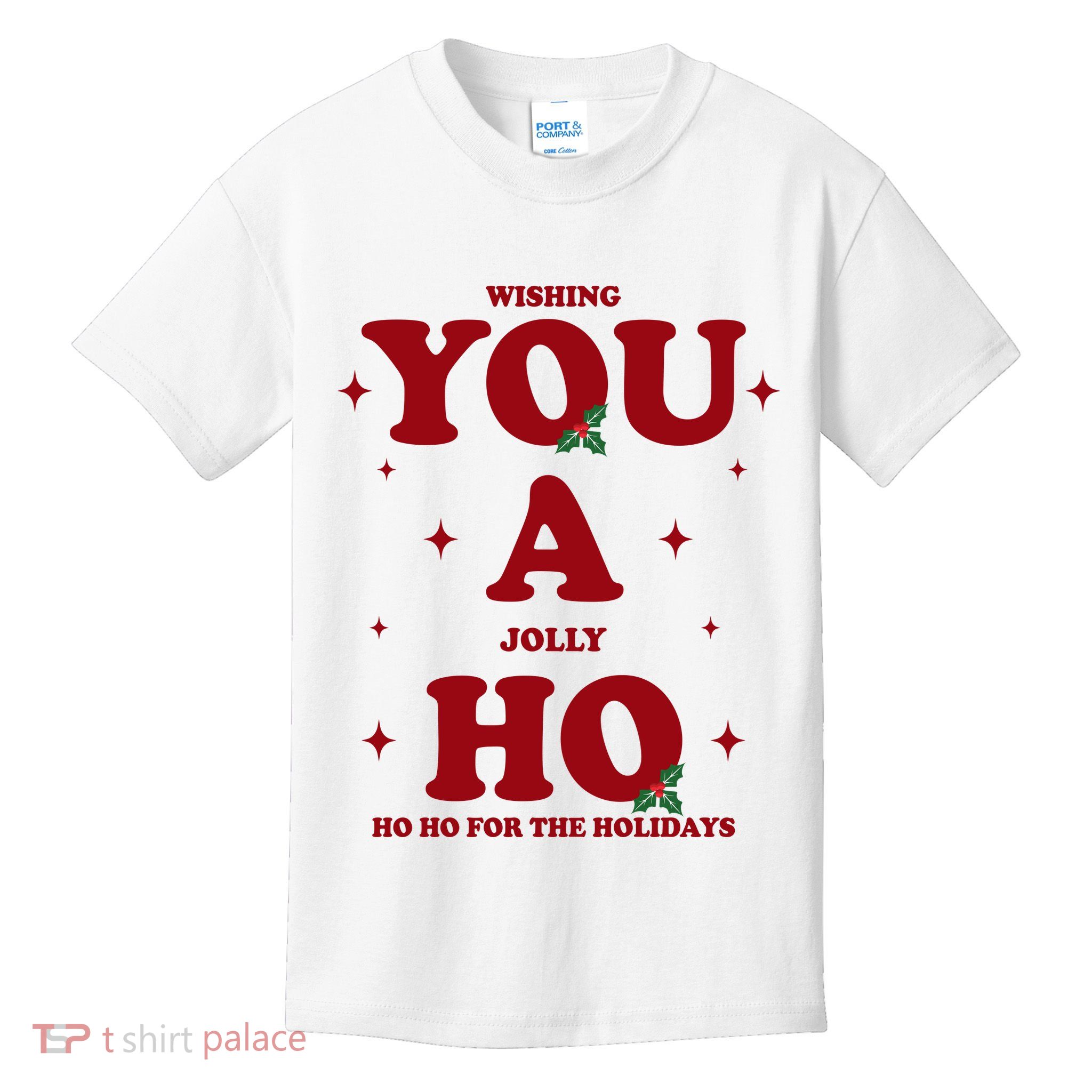Wishing You A Jolly Ho Ho Ho For The Holidays Kids T-Shirt