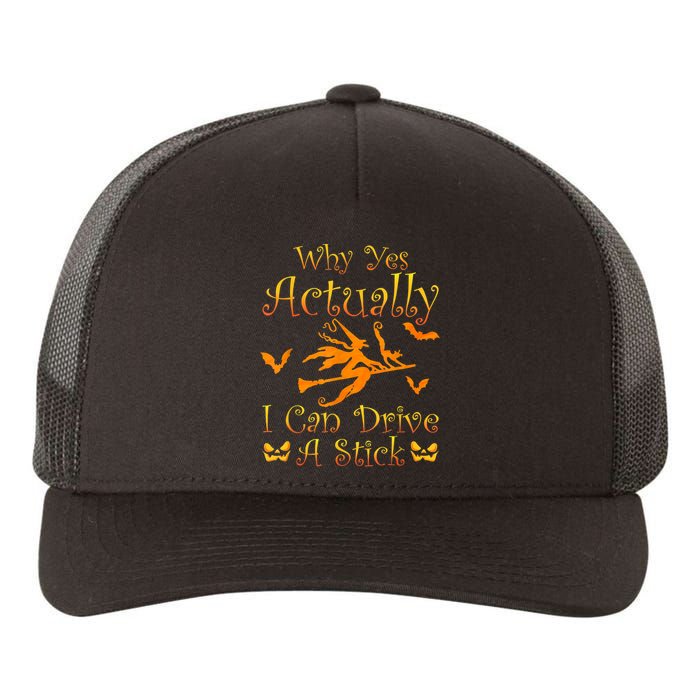 Why Yes Actually I Can Drive A Stick Funny Witch Costume Yupoong Adult 5-Panel Trucker Hat