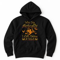 Why Yes Actually I Can Drive A Stick Funny Witch Costume Hoodie