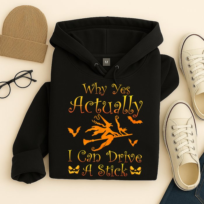 Why Yes Actually I Can Drive A Stick Funny Witch Costume Hoodie