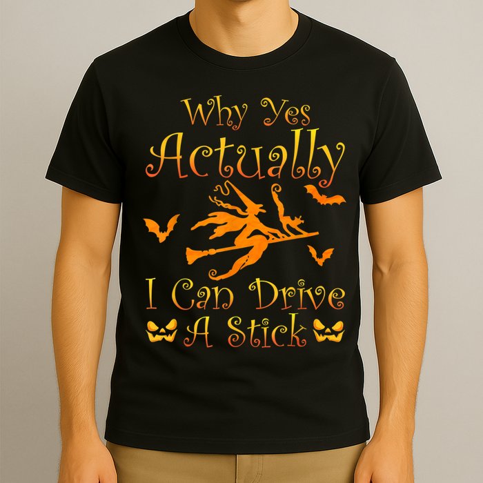 Why Yes Actually I Can Drive A Stick Funny Witch Costume T-Shirt