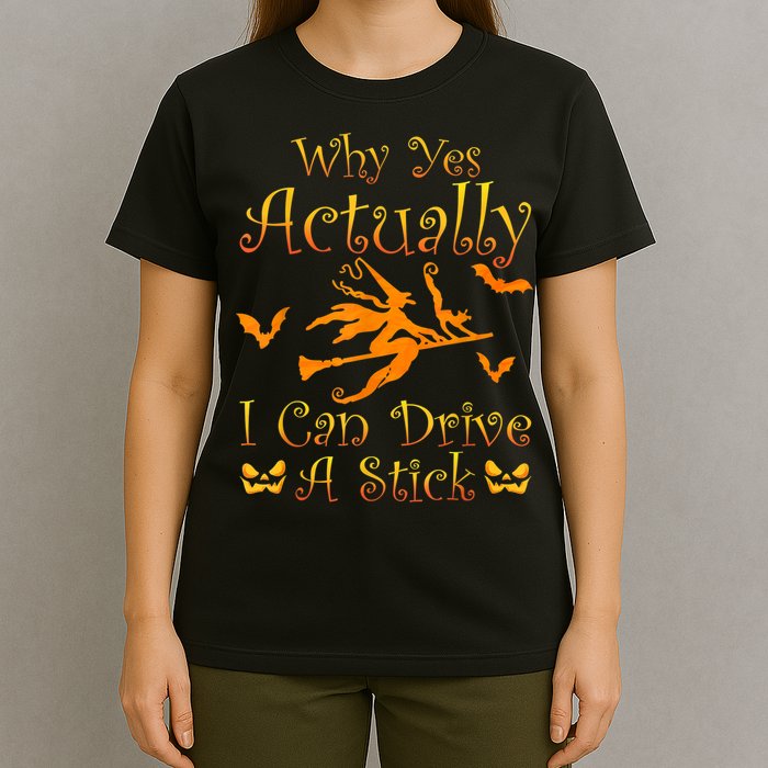 Why Yes Actually I Can Drive A Stick Funny Witch Costume T-Shirt