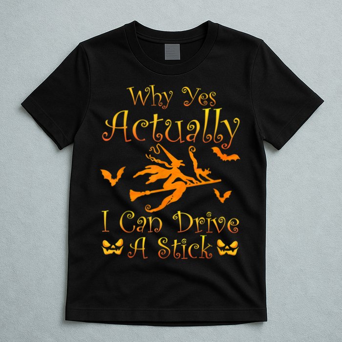 Why Yes Actually I Can Drive A Stick Funny Witch Costume T-Shirt