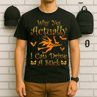 Why Yes Actually I Can Drive A Stick Funny Witch Costume T-Shirt
