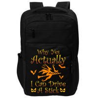 Why Yes Actually I Can Drive A Stick Funny Witch Costume Impact Tech Backpack