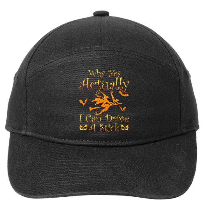 Why Yes Actually I Can Drive A Stick Funny Witch Costume 7-Panel Snapback Hat