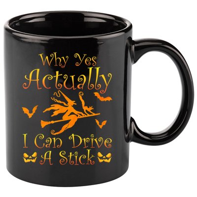 Why Yes Actually I Can Drive A Stick Funny Witch Costume 11oz C Handle Ceramic Mug