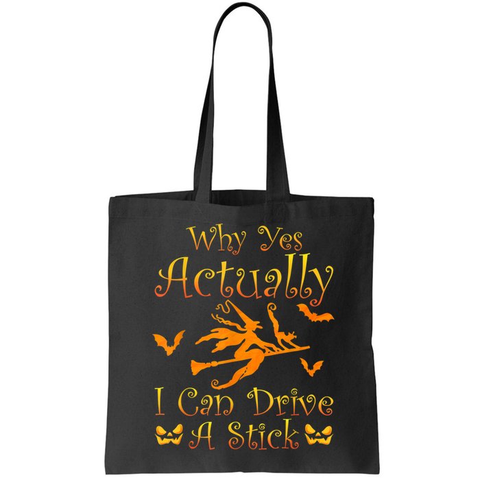 Why Yes Actually I Can Drive A Stick Funny Witch Costume Bag