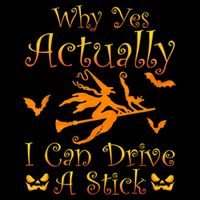 Why Yes Actually I Can Drive A Stick Funny Witch Costume Cooling Performance Long Sleeve Crew
