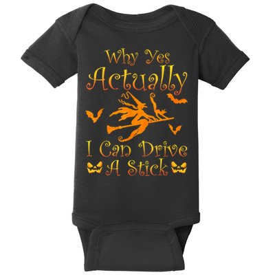 Why Yes Actually I Can Drive A Stick Funny Witch Costume Baby Bodysuit