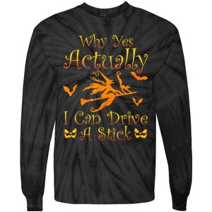 Why Yes Actually I Can Drive A Stick Funny Witch Costume Tie-Dye Long Sleeve Shirt