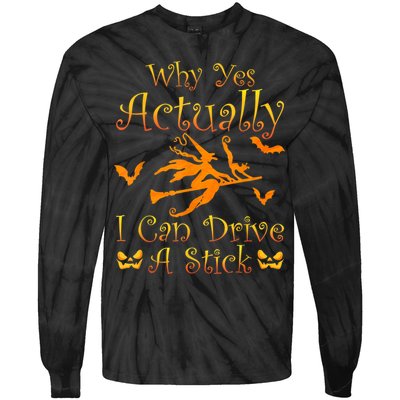 Why Yes Actually I Can Drive A Stick Funny Witch Costume Tie-Dye Long Sleeve Shirt