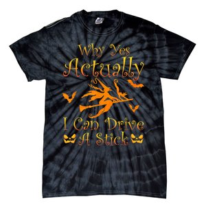 Why Yes Actually I Can Drive A Stick Funny Witch Costume Tie-Dye T-Shirt