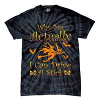 Why Yes Actually I Can Drive A Stick Funny Witch Costume Tie-Dye T-Shirt