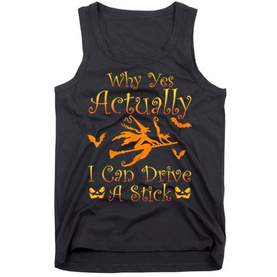 Why Yes Actually I Can Drive A Stick Funny Witch Costume Tank Top