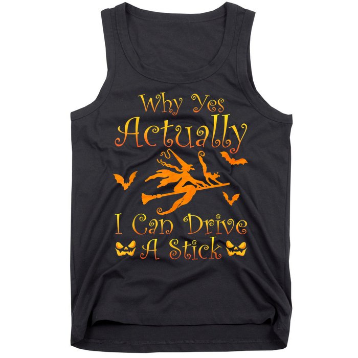 Why Yes Actually I Can Drive A Stick Funny Witch Costume Tank Top