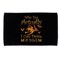 Why Yes Actually I Can Drive A Stick Funny Witch Costume Microfiber Hand Towel